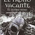Cover Art for 9788435062879, El trono vacante (VIII): Sajones, vinkingos y normandos by Bernard Cornwell