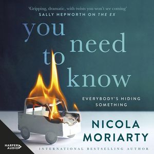 Cover Art for 9781460786611, You Need to Know by Nicola Moriarty, Felicity Jurd