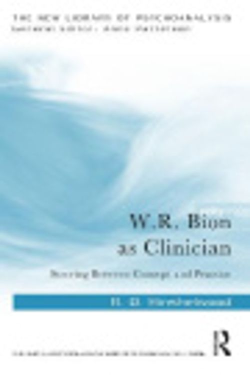 Cover Art for 9781000820263, W.R. Bion as Clinician by R. D. Hinshelwood