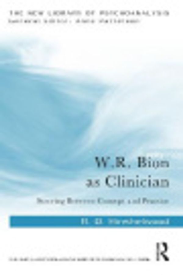 Cover Art for 9781000820263, W.R. Bion as Clinician by R. D. Hinshelwood