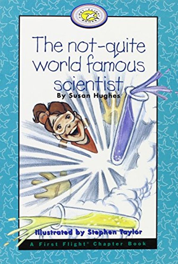 Cover Art for 9781550416961, The Not-Quite World Famous Scientist by Susan Hughes