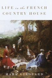 Cover Art for 9780679427117, Life in the French Country House by Mark Girouard