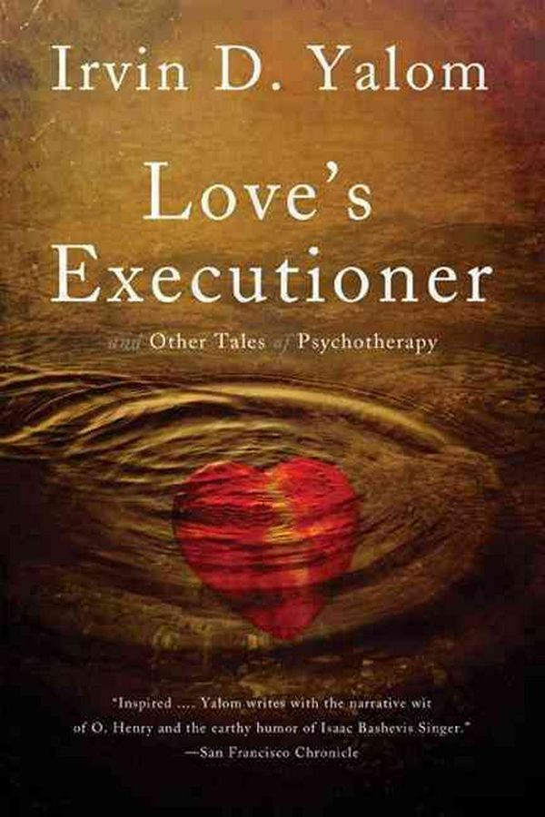 Cover Art for 9780465020119, Love’s Executioner: And Other Tales of Psychotherapy by Irvin D. Yalom