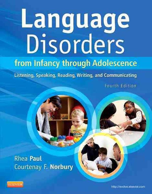 Cover Art for 9780323071840, Language Disorders from Infancy Through Adolescence by Rhea Paul PhD  CCC-SLP