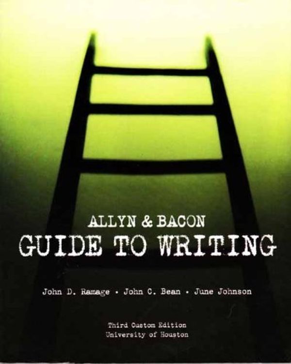 Cover Art for 9780536326348, Allyn & Bacon Guide to Writing: Third custom edition for University of Houston by John C. Bean, June Johnson John D ramage