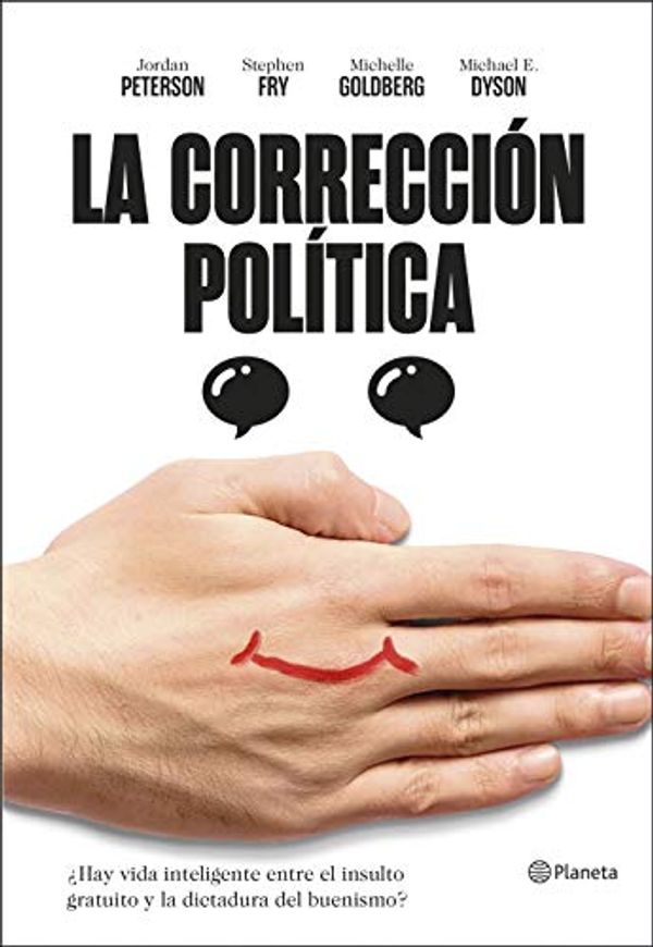 Cover Art for 9788408209706, La corrección política: ¿Hay vida inteligente entre el insulto y la dictadura del buenismo?: 2 by 