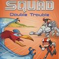 Cover Art for 9781760634162, Double Trouble: D-Bot Squad 3 by Mac Park