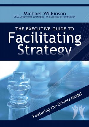 Cover Art for 9780972245814, The Executive Guide to Facilitating Strategy by Michael Wilkinson