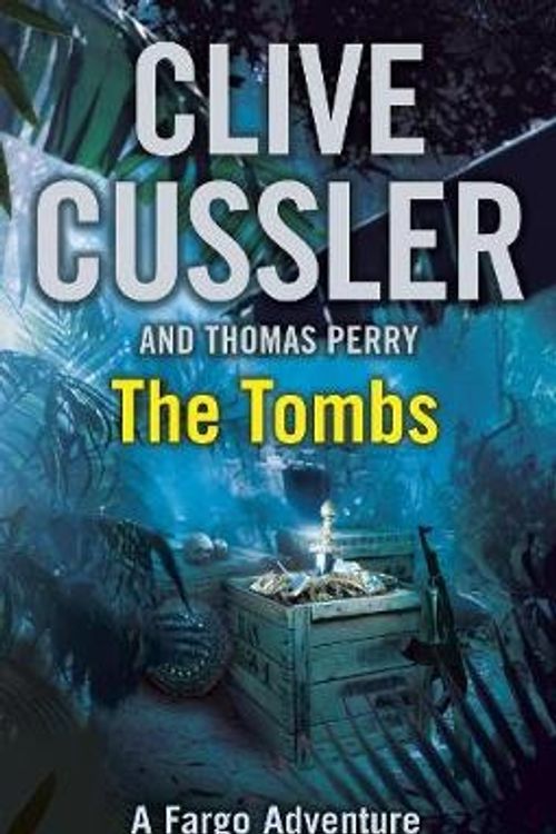 Cover Art for 9780718159122, The Tombs by Clive Cussler, Thomas Perry
