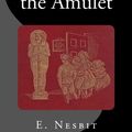 Cover Art for 9781514169148, The Story of the Amulet by E Nesbit