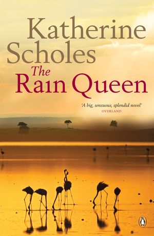 Cover Art for 9780143202790, The Rain Queen by Katherine Scholes