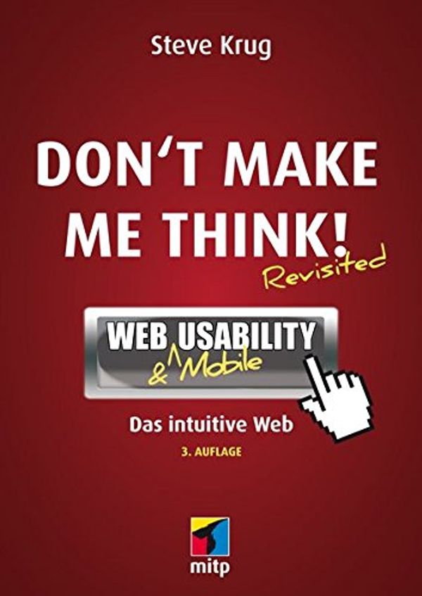 Cover Art for 9783826697050, Don't make me think!: Web Usability: Das intuitive Web by Steve Krug