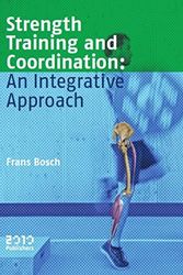 Cover Art for 9789490951276, Strength training and coordination: an integrative approach by Frans Bosch