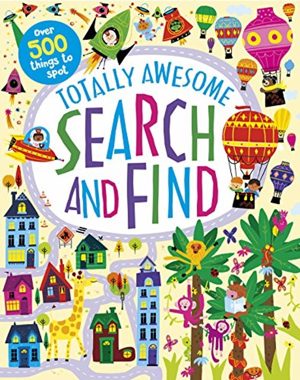 Cover Art for 9781474882408, Totally Awesome Search and Find by Parragon Books Ltd