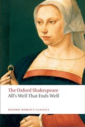 Cover Art for 9780199537129, The Oxford Shakespeare: All's Well That Ends Well by William Shakespeare