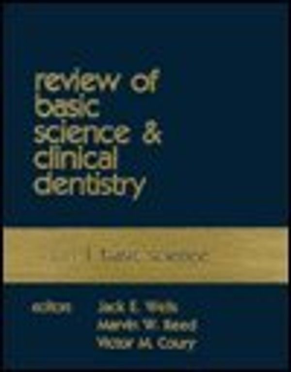 Cover Art for 9780061426575, Review of Basic Science and Clinical Dentistry: v. 1 by Jack E. Wells; Victory M. Coury; Marvin W. Reed