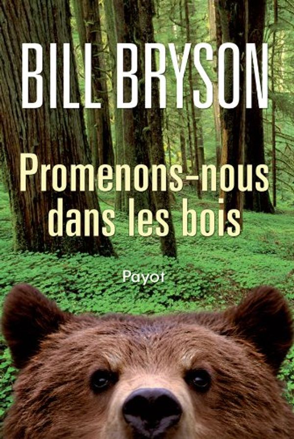 Cover Art for 9782228907507, promenons-nous dans les bois by Bill Bryson