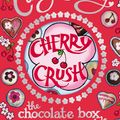 Cover Art for 9780141325224, Chocolate Box Girls: Cherry Crush by Cathy Cassidy
