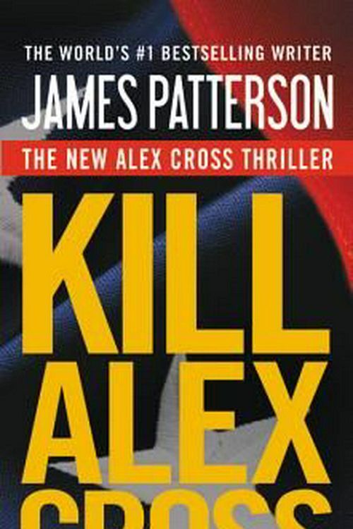 Cover Art for 9781455510191, Kill Alex Cross by James Patterson