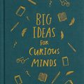 Cover Art for 9781999747145, Big Ideas for Curious MindsAn Introduction to Philosophy by The School of Life