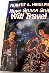 Cover Art for 9780345324412, Have Spacesuit, Will Travel by Robert A. Heinlein