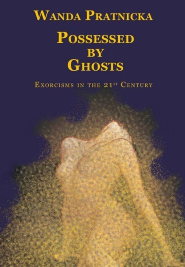 Cover Art for 9788360280683, Possessed by Ghosts by Wanda Pratnicka