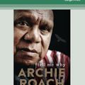 Cover Art for 9780369335814, Tell Me Why by Archie Roach