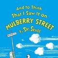 Cover Art for 9780394944944, And to Think That I Saw It on Mulberry Street by Dr. Seuss