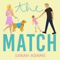 Cover Art for 9798640214147, The Match: A Romantic Comedy (It happened in Charleston) by Sarah Adams