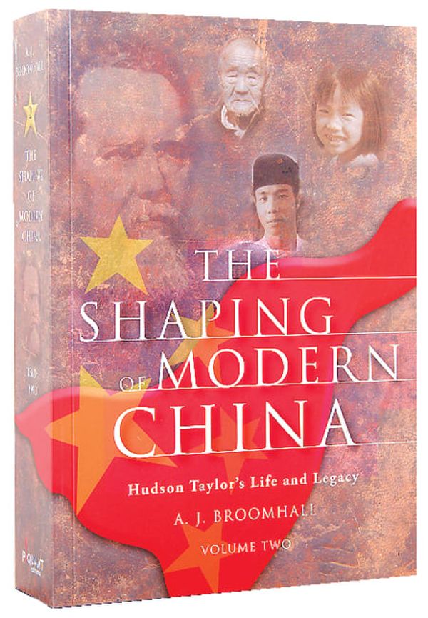 Cover Art for 9781903689165, The Shaping of Modern China: 2 Volumes: Hudson Taylor's Life and Legacy by A J Broomhall