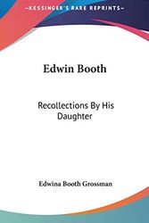 Cover Art for 9780548239520, Edwin Booth by Edwina Booth Grossman