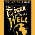 Cover Art for 9781400089741, The Tiger in the Well by Philip Pullman, Anton Lesser