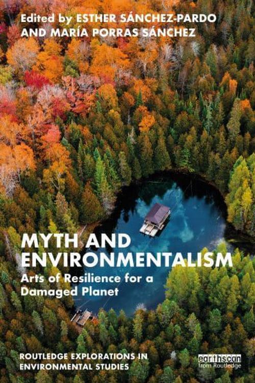 Cover Art for 9781032391342, Myth and Environmentalism by Esther Sanchez-Pardo, Maria Porras Sanchez