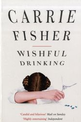 Cover Art for 9781847397836, Wishful Drinking by Carrie Fisher