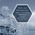 Cover Art for 9781439905043, Sport and Neoliberalism by [edited by] David L. Andrews