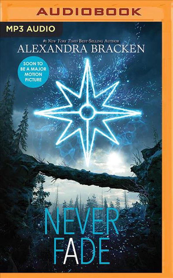 Cover Art for 9781491576335, Never Fade (Darkest Minds) by Alexandra Bracken