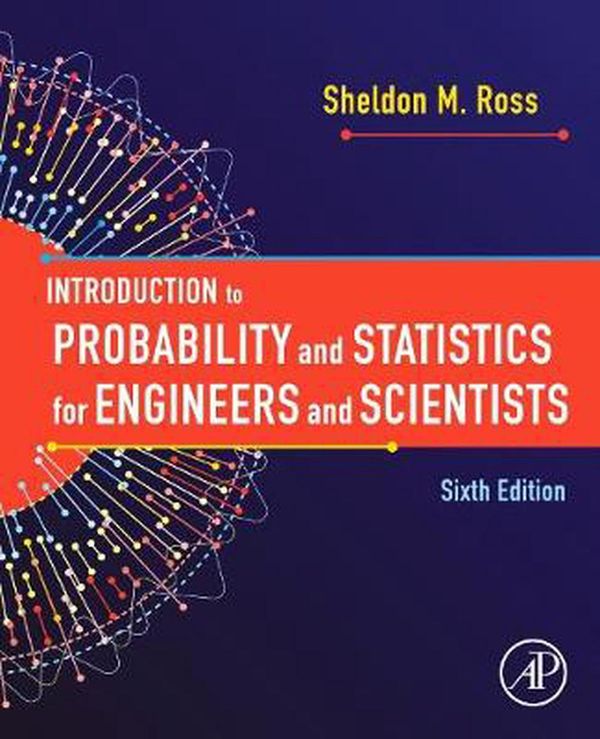 Cover Art for 9780128243466, Introduction to Probability and Statistics for Engineers and Scientists by Sheldon M. Ross