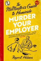 Cover Art for 9781035402410, Murder Your Employer: The McMasters Guide to Homicide by Rupert Holmes
