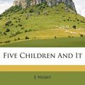 Cover Art for 9781179450230, Five Children and It by E Nesbit
