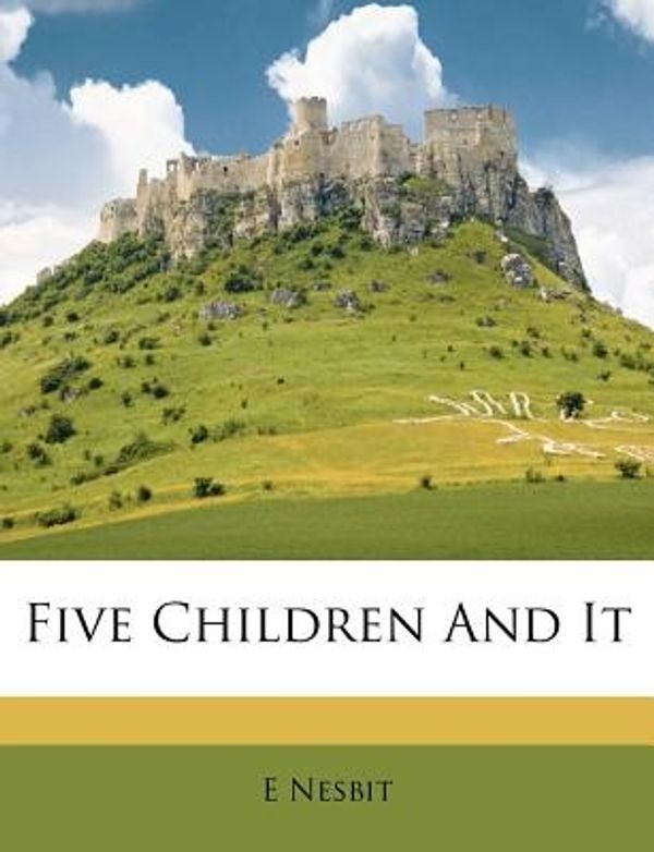 Cover Art for 9781179450230, Five Children and It by E Nesbit