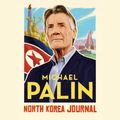 Cover Art for 9780735279858, North Korea Journal by Michael Palin