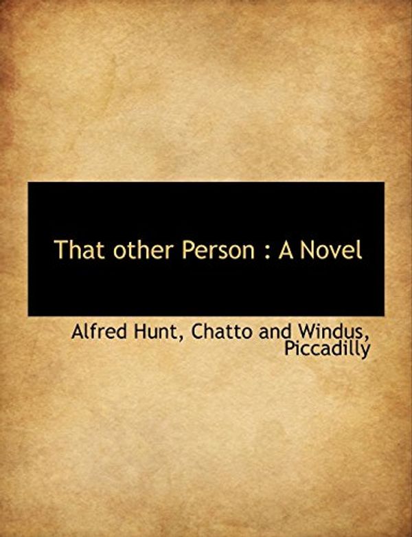 Cover Art for 9781140468493, That Other Person : a Novel (Paperback) by Alfred Hunt