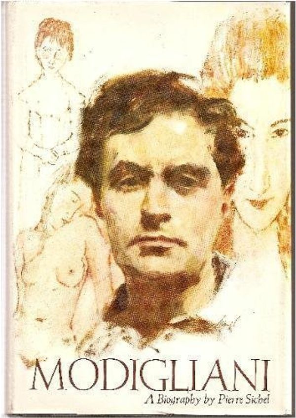 Cover Art for 9780491001205, Modigliani: A biography of Amedeo Modigliani by Pierre Sichel