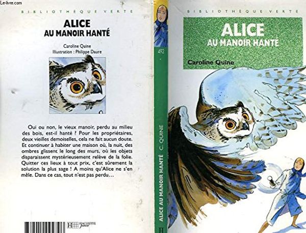 Cover Art for 9782012094796, Alice au manoir hanté by Caroline Quine