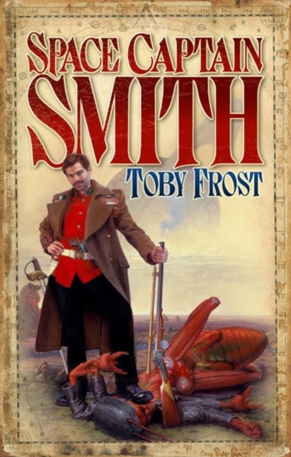 Cover Art for 9781905802135, Space Captain Smith by Toby Frost
