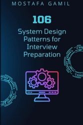 Cover Art for 9798374785470, 106 System Design Patterns for Interview Preparation by Mostafa Gamil