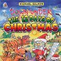Cover Art for 9781921665592, The Down-under 12 Days of Christmas by Michael Salmon