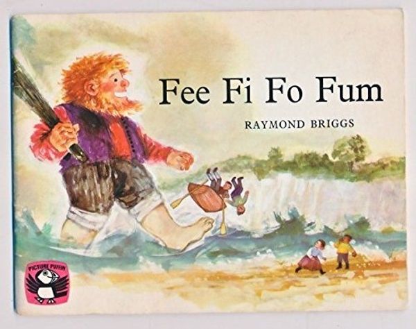 Cover Art for 9780140500127, Fee Fi Fo Fum (Puffin Picture Books) by Raymond Briggs