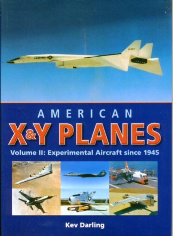 Cover Art for 9781847971470, American X and Y Planes: Experimental Aircraft Since 1945 v. 2 by Kev Darling