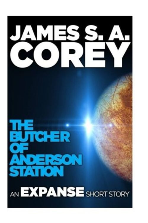 Cover Art for 9781542910149, The Butcher of Anderson Station: A Story of The Expanse by James S. A. Corey